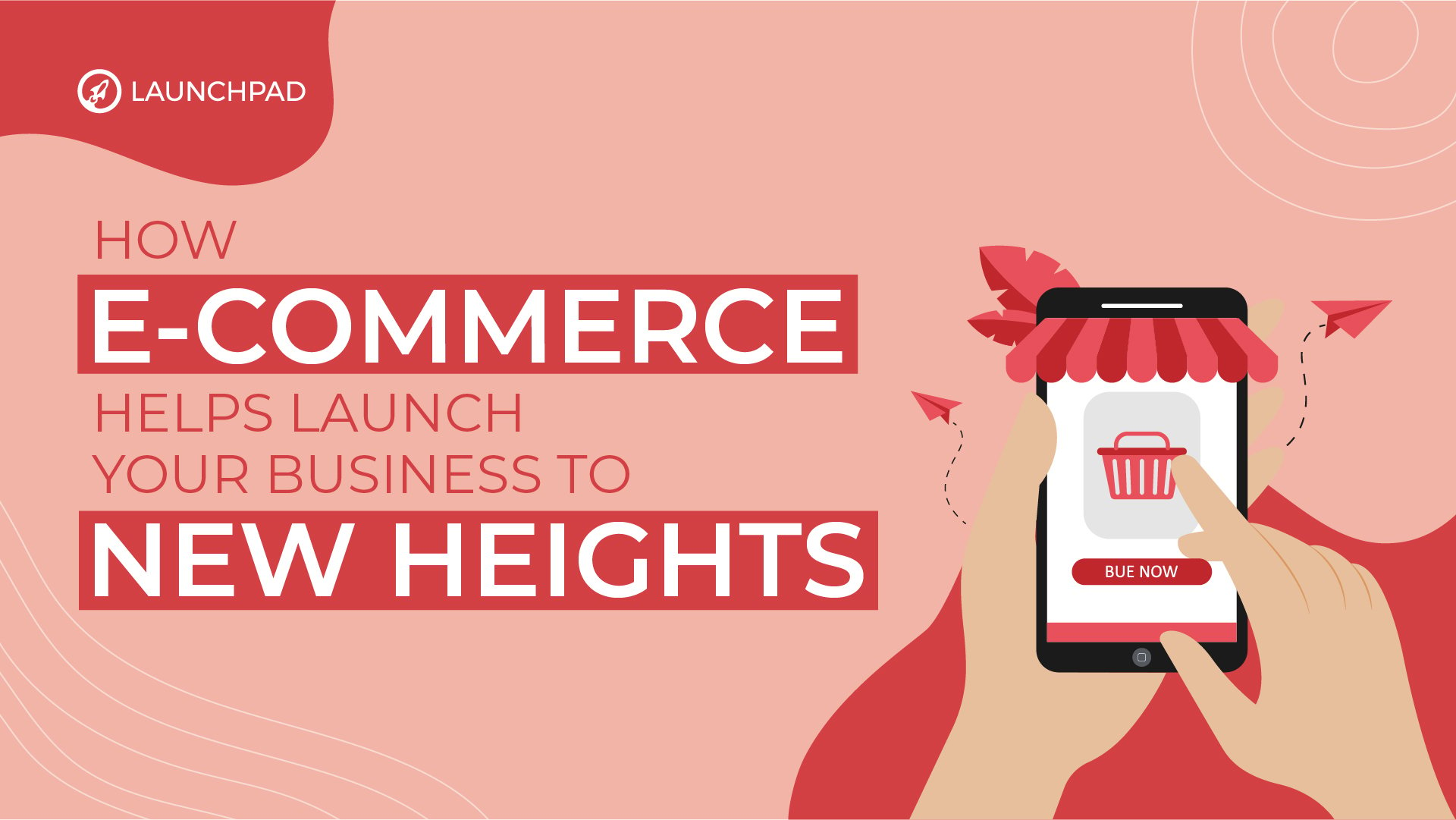 how-e-commerce-helps-launch-your-business-to-new-heights